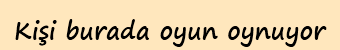 Ki�i oyun oynuyor